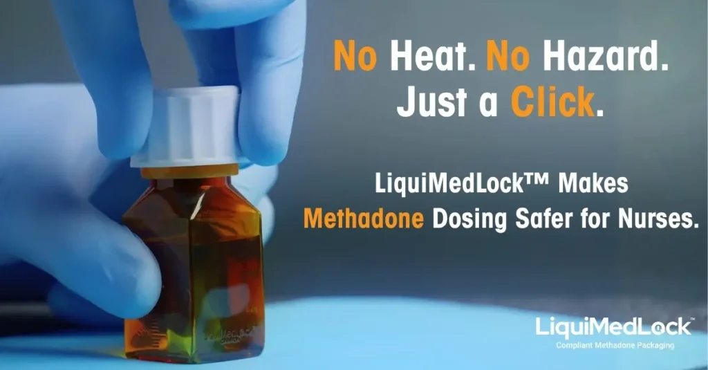 Gloved hand opening a small medicine bottle; ad text promotes No Heat, No Hazard, Just a Click for safer methadone dosing with LiquiMedLock.